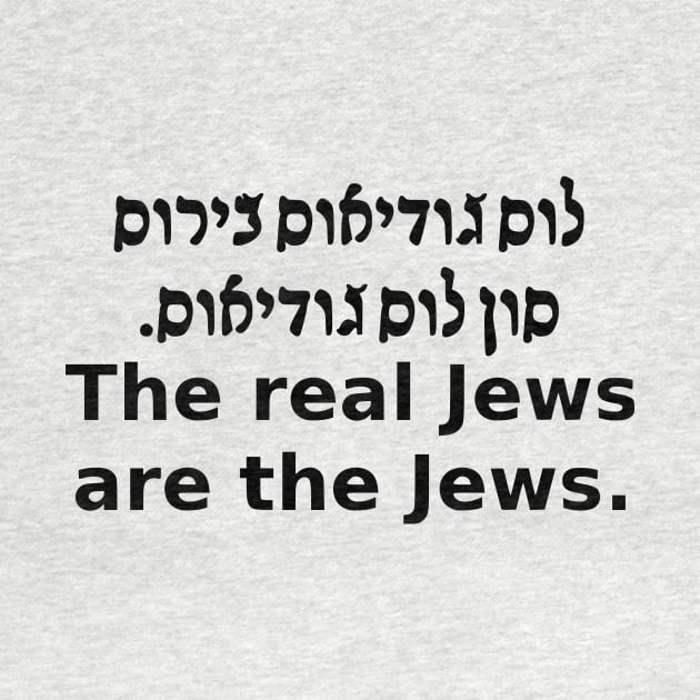 The Real Jews Are The Jews (Ladino/English) by dikleyt